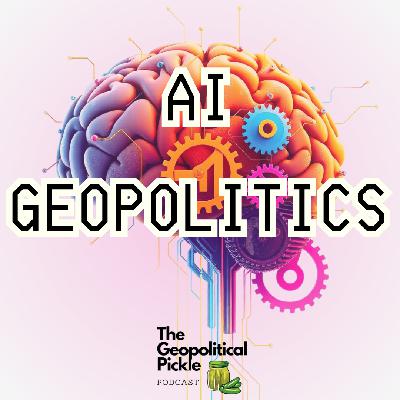 AI Geopolitics - Unpacking the Game Changer