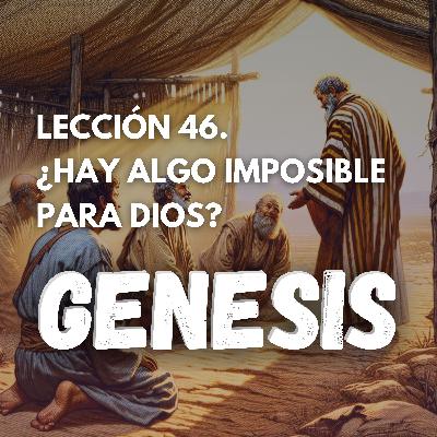 Genesis 46 - ¿Hay algo Imposible para Dios?. Pastor Gerson González