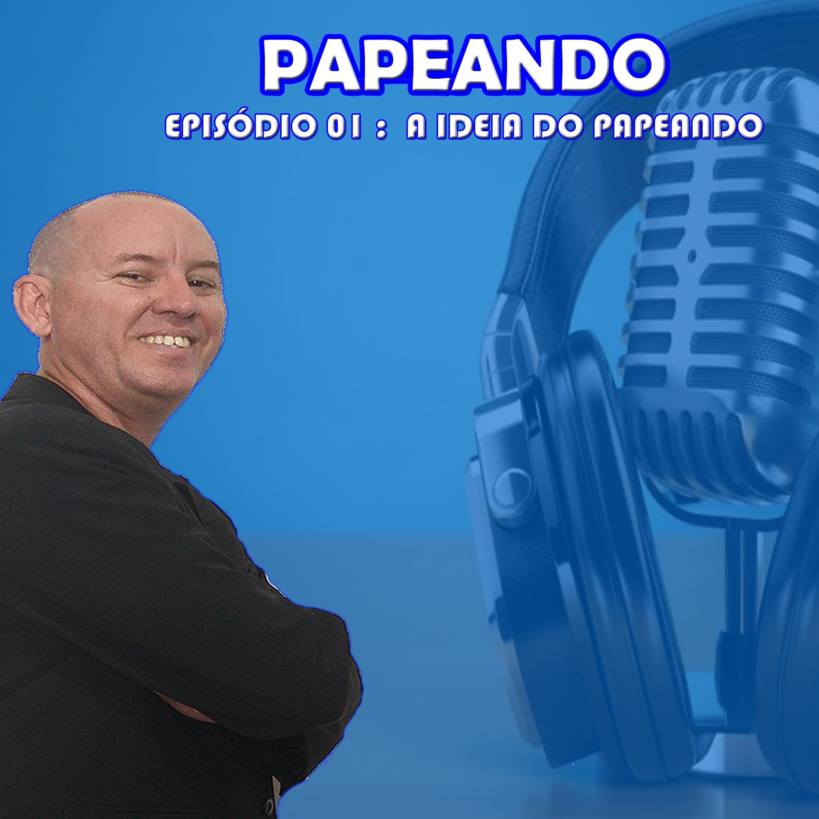 PAPEANDO PODCAST - 01 - A IDEIA DO PAPEANDO (EDIÇÃO ESPECIAL) 07-11-2019 episode artwork