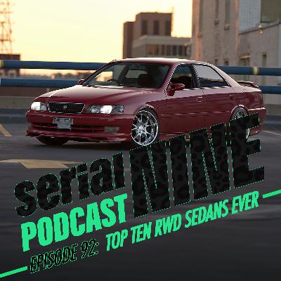 SerialPodcastNine Episode 92: Top 10 RWD Sedans Ever