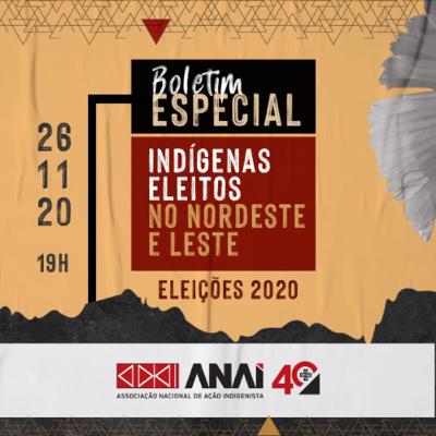 🗳🏹Boletim especial - Indígenas eleitos no Nordeste e Leste- Eleições 2020 – 26/11/2020 às 19HS