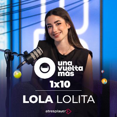 Una Vuelta Más - 1x10 - Lola Lolita Una Vuelta Más - 1x10 - Lola Lolita