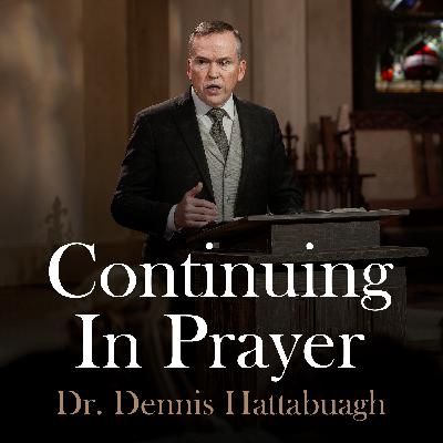 Continuing In Prayer | January 28, 2026 | Dr. Hattabaugh