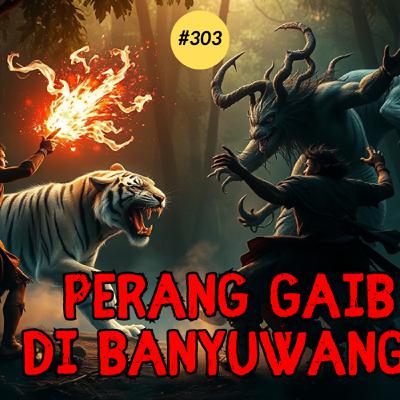 Episode 303 Perang Gaib di Banyuwangi