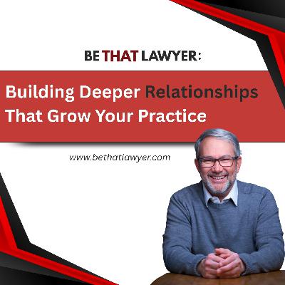 Building Deeper Relationships That Grow Your Practice