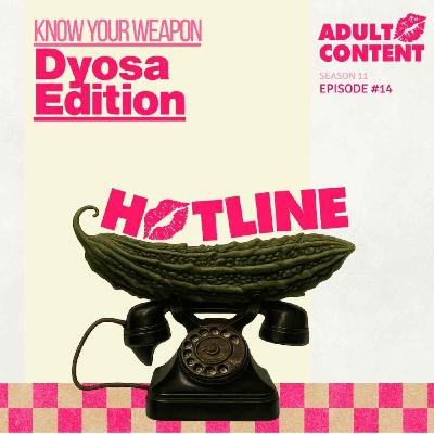 Know Your Weapon, Dyosa Edition