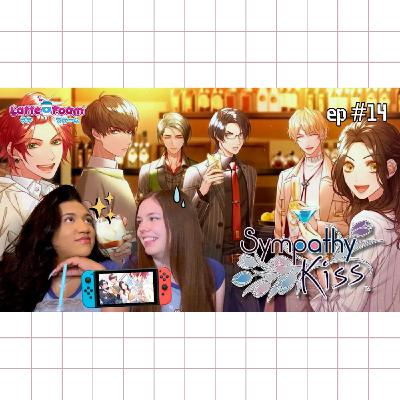 Sympathy Kiss Play-Through, Otome Chit-Chat, and Catch-Up 💘 Latte + Foam Pod #14
