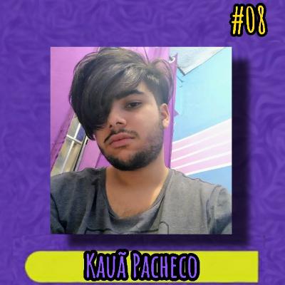 Kauã Pacheco - Distopia Podcast #08