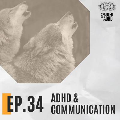 34. ADHD & Communication