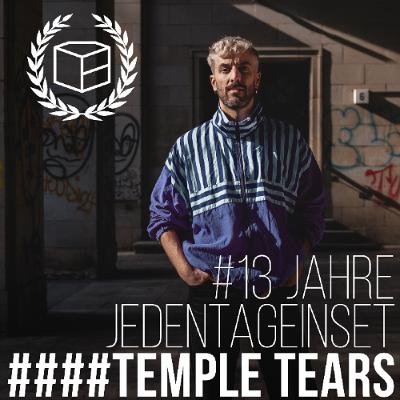 Temple Tears - 13 Jahre Jeden Tag ein Set