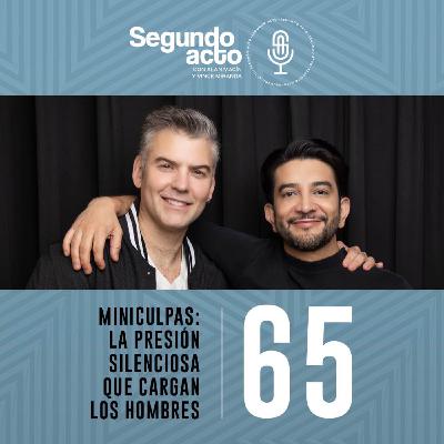 #65 - Miniculpas: la presión silenciosa que cargan los hombres