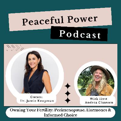 Dr. Jamie Knopman on Owning Your Fertility: Perimenopause, Hormones & Informed Choice