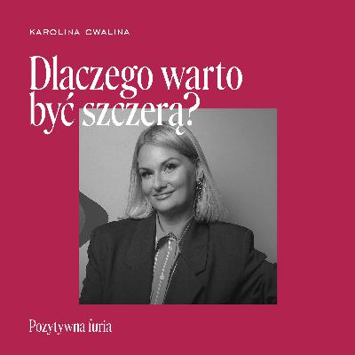 Dlaczego warto być szczerą?