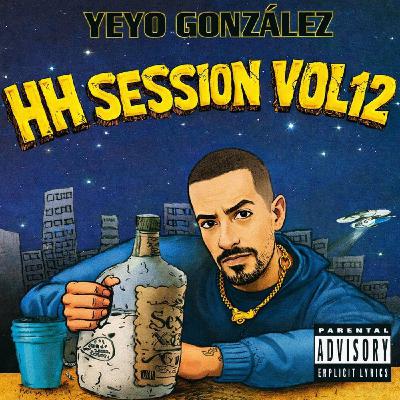 HH SESSION VOL 12 BY YEYOGONZALEZ