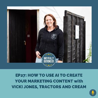 How to Use AI to Create Your Marketing Content with Vicki Jones, Tractors & Cream
