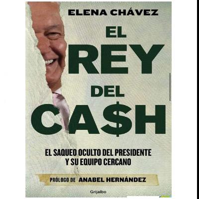 Read (PDF) Book El rey del cash: El saqueo oculto del presidente y su equipo cercano / The King of Cash (Spanish Edition) by : (Elena Ch?vez)