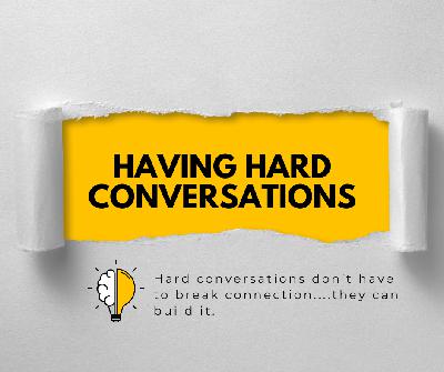 Episode 334: Hard conversations don’t have to break connection—they can build it. 💬 Episode 334: Hard conversations don’t have to break connection—they can build it. 💬