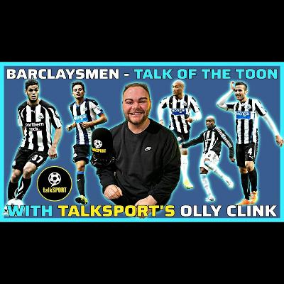 Barclaysmen, Talk of the TOON w/ Talksport's Olly Clink