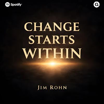 Jim Rohn-Change Starts Within