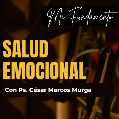 Pod Cast Mi Fundamento - Salud Emocional - Ps César Marcos Murga
