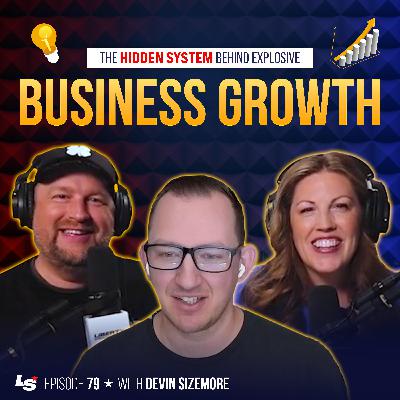79 - The Hidden System Behind Explosive Business Growth