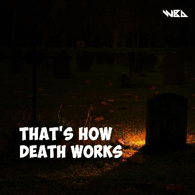 That's how death works