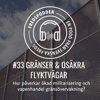 #33 Gränser och osäkra flyktvägar