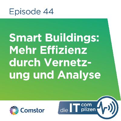 Smart Buildings: Mehr Effizienz durch Vernetzung und Analyse Smart Buildings: Mehr Effizienz durch Vernetzung und Analyse