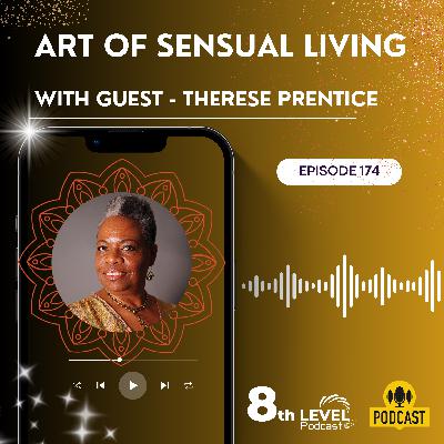 Art of Sensual Living with Guest Therese Prentice - Episode 174 Art of Sensual Living with Guest Therese Prentice - Episode 174