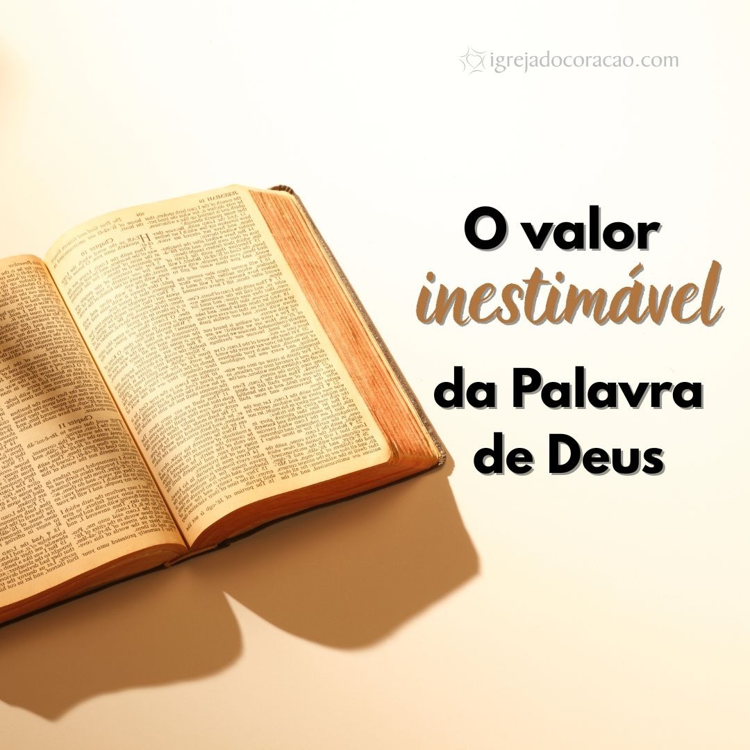 O valor inestimável da Palavra de Deus - Refletir Online O valor inestimável da Palavra de Deus - Refletir Online