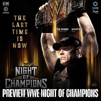 Night Of Champions 2025 Preview - What's Next #322