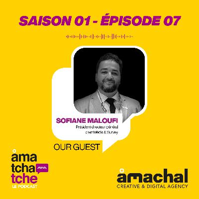 Amatchatche S1E7 : Les agences médias, promoteurs de publicités