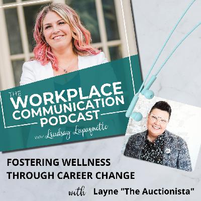 #130 - Fostering Wellness Through Career Change with Layne "The Auctionista"