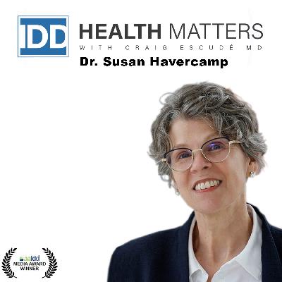 Ep 104: Dr. Susan Havercamp and Health Equity For People With IDD