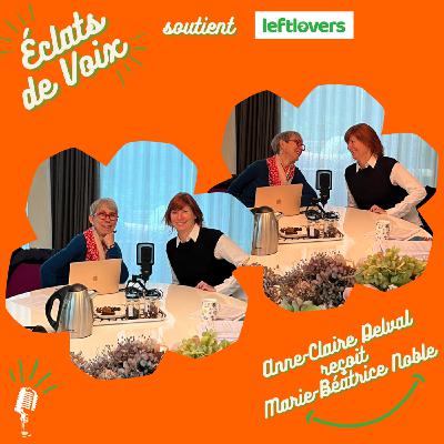 Dire ce qui dérange, semer ce qui transforme, avec Marie-Béatrice Noble