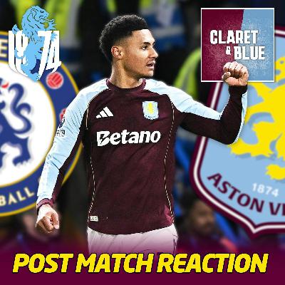 Match Reaction: Aston Villa just KEEP WINNING, as Chelsea defeated! Match Reaction: Aston Villa just KEEP WINNING, as Chelsea defeated!