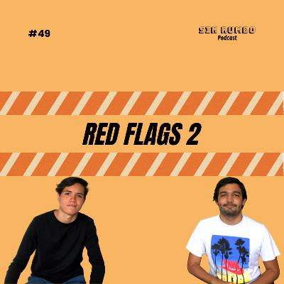 Red flags pt. 2 con Cuenci - EP #49 Red flags pt. 2 con Cuenci - EP #49