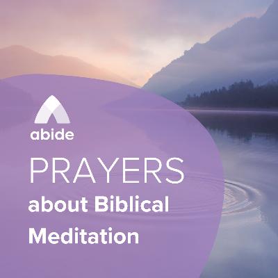 Prayers about Biblical Meditation Prayers about Biblical Meditation