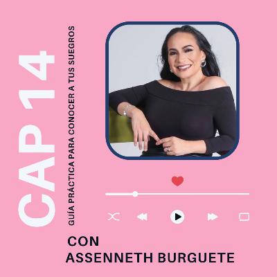 Guía práctica para conocer a tus suegros con Assenneth Burguete