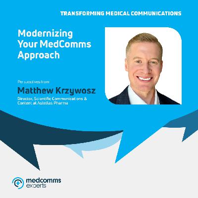 Modernizing Your MedComms Approach