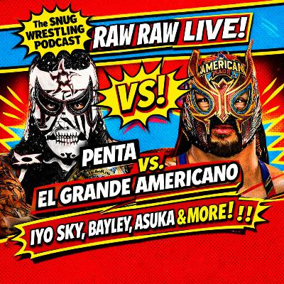 WWE Raw Review : Penta vs El Grande Americano | IYO Sky, Bayley, Asuka & More