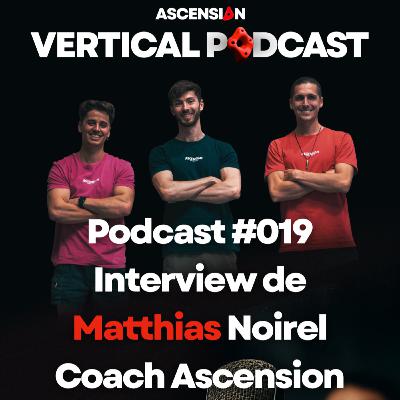 Podcast #019 Interview avec Matthias Noirel, Coach de l’équipe Ascension Podcast #019 Interview avec Matthias Noirel, Coach de l’équipe Ascension