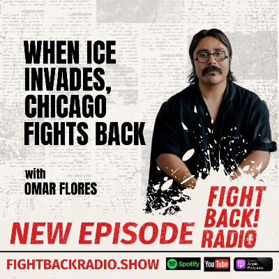 When Ice Invades, Chicago Fights Back with Omar Flores When Ice Invades, Chicago Fights Back with Omar Flores
