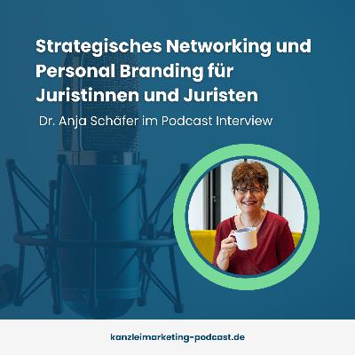 Strategisches Networking und Personal Branding für Juristinnen und Juristen - Dr. Anja Schäfer im Interview Strategisches Networking und Personal Branding für Juristinnen und Juristen - Dr. Anja Schäfer im Interview