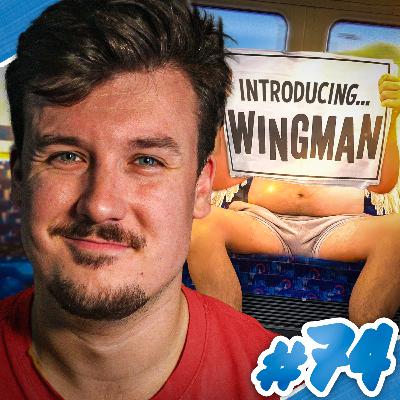 74: We're Making a Film! - Introducing "Wingman"