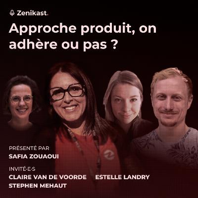 Zenikast - Saison 2 - Episode 1 - Approche produit, on adhère ou pas ? Zenikast - Saison 2 - Episode 1 - Approche produit, on adhère ou pas ?