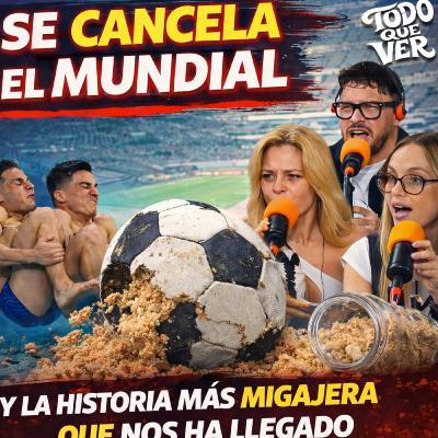 ¡Se CANCELA el MUNDIAL!