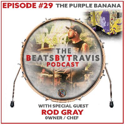 #29 - The Purple Banana w/ Rod Gray