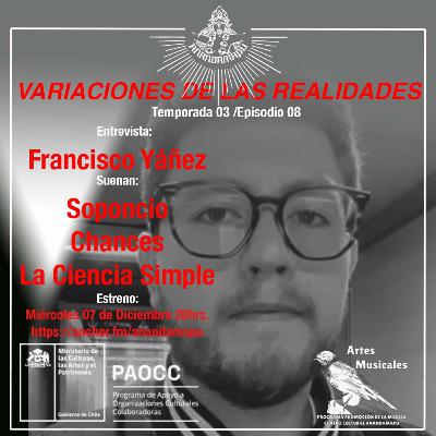 Variaciones de las Realidades - Podcast 32 junto a Francisco Yáñez