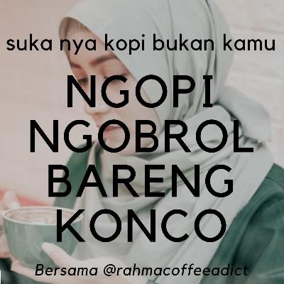 EPS 7 - Ngopi Ngobrol bareng konco - Sama si cantik pecinta kopi EPS 7 - Ngopi Ngobrol bareng konco - Sama si cantik pecinta kopi